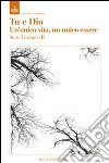 Tu e Dio. Un'unica vita, un unico essere. Meditazioni sulle letture lilturgiche dell'anno B libro di Confalonieri Corrado