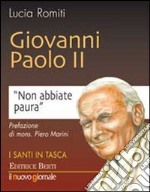 Giovanni Paolo II. Non abbiate paura libro