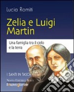 Zelia e Luigi Martin. Una famiglia tra cielo e la terra libro