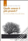 Quale amore è più grande? Via crucis con madre Teresa di Calcutta libro