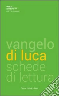 Vangelo di Luca. Schede di lettura libro