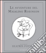 Le avventure del maialino Robinson. Ediz. illustrata libro