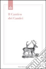 Il cantico dei cantici. Testo latino a fronte libro