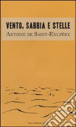 Vento, sabbia e stelle libro