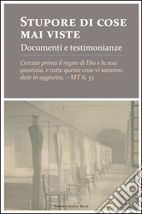 Stupore di cose mai viste. Documenti e testimonianze
