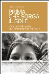 Prima che sorga il sole. Vivere in Brasile tra i bambini di strada libro