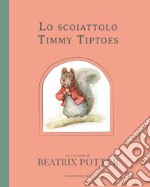 Lo scoiattolo Timmy Tiptoe libro