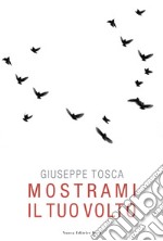 Mostrami il tuo volto libro