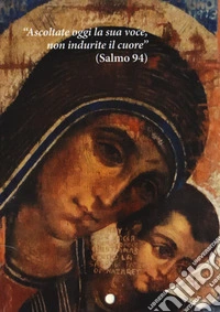 Ascoltate oggi la sua voce. Calendario liturgico 2019. Icona di Kiko Arguello libro