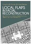 Local flaps in facial reconstruction libro