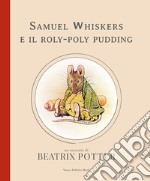 Samuel Whiskers e il roly-poly pudding libro