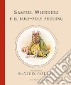 Samuel Whiskers e il roly-poly pudding libro