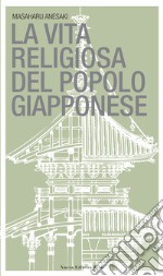 La vita religiosa del popolo giapponese libro