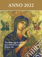 Ascoltate oggi la sua voce. Calendario liturgico 2022. Madonna del Soccorso libro