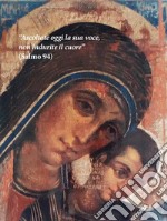 Ascoltate oggi la sua voce. Calendario liturgico 2022. Icona di Kiko Arguello libro