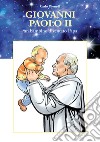 Giovanni Paolo II. Un bambino diventato papa libro