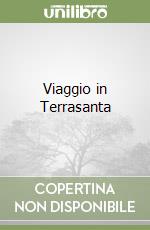 Viaggio in Terrasanta