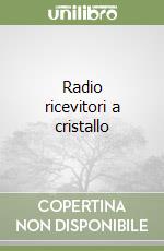 Radio ricevitori a cristallo libro