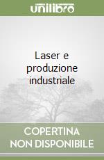 Laser e produzione industriale libro