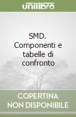 SMD. Componenti e tabelle di confronto libro