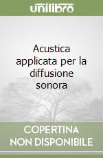 Acustica applicata per la diffusione sonora
