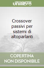 Crossover passivi per sistemi di altoparlanti libro