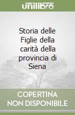 Storia delle Figlie della carità della provincia di Siena