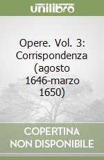 Opere. Vol. 3: Corrispondenza (agosto 1646-marzo 1650) libro