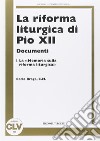 La riforma liturgica di Pio XII. Documenti. Vol. 1: Memoria sulla riforma liturgica libro