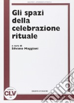 Gli spazi della celebrazione rituale libro