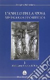 L'anello della sposa. Mistagogia eucaristica. Nuova ediz.. Vol. 1-2: Modulazione circolare del Rito-Forma celebrativa del Domenicale libro