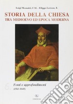 Storia della Chiesa tra Medioevo ed epoca moderna. Vol. 6: Fonti e approfondimenti (1563-1648)