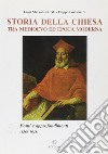 Storia della Chiesa tra Medioevo ed epoca moderna. Vol. 6: Fonti e approfondimenti (1563-1648) libro