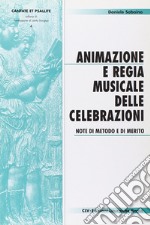 Animazione e regia musicale delle celebrazioni. Note di metodo e di merito