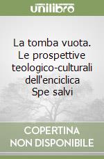 La tomba vuota. Le prospettive teologico-culturali dell'enciclica Spe salvi libro