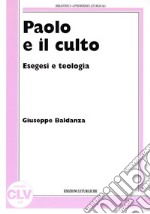 Paolo e il culto. Esegesi e teologia libro