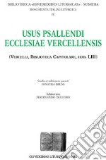 Usus psallendi ecclesiae vercellensis (Vercelli, biblioteca Capitolare, cod. 53) libro