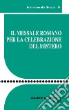 Il messale romano per la celebrazione del mistero libro