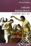 I sette sacramenti. L'infinito qui e ora libro di Burdese Giovanni