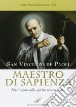 San Vincenzo de Paoli maestro di sapienza. Iniziazione allo spirito vincenziano