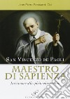 San Vincenzo de Paoli maestro di sapienza. Iniziazione allo spirito vincenziano libro di Renouard Jean-Pierre Albanesi N. (cur.)