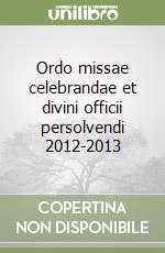 Ordo missae celebrandae et divini officii persolvendi 2012-2013 libro
