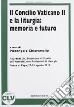 Concilio Vaticano II e la liturgia: memoria e futuro libro