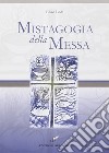 Mistagogia della messa libro di Lodi Enzo