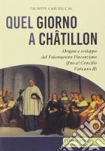 Quel giorno a Châtillon. Origini e sviluppo del volontariato francescano (fino al Concilio Vaticano II)