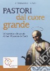 Pastori dal cuore grande libro