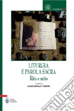 Liturgia e parola sacra. Rito e mito libro