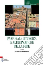 Pastorale liturgica e altre pratiche della fede libro