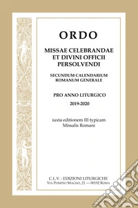 Ordo Missae celebrandae et Divini Officii persolvendi, secundum calendarium romanum generale. Pro anno liturgico 2019-2020, iuxta editionem III typicam Missalis Romani libro
