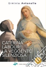 Caterina Labouré, la veggente silenziosa libro